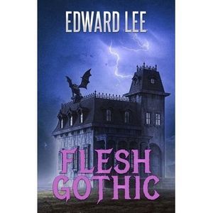 Flesh Gothic -- Edward Lee